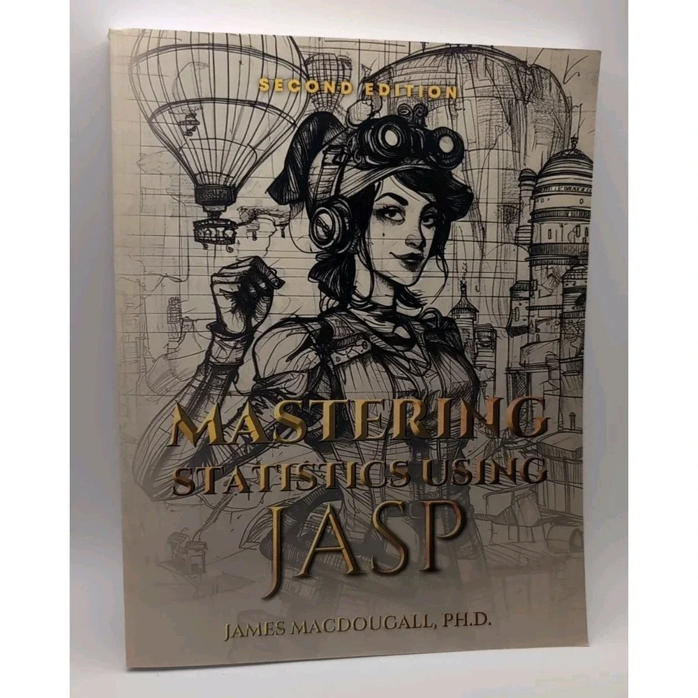 Mastering‎ Statistics Using JASP Second Edition James MacDougall PH.D 2024 New